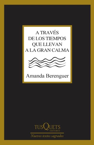 A TRAVES DE LOS TIEMPOS QUE LLEVAN A LA GRAN CALMA